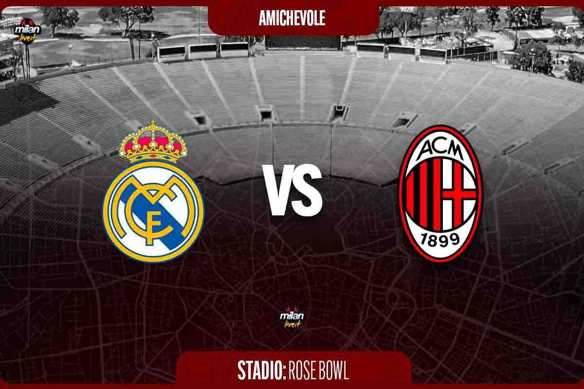 Amichevole Real Madrid Milan in diretta risultato in tempo reale