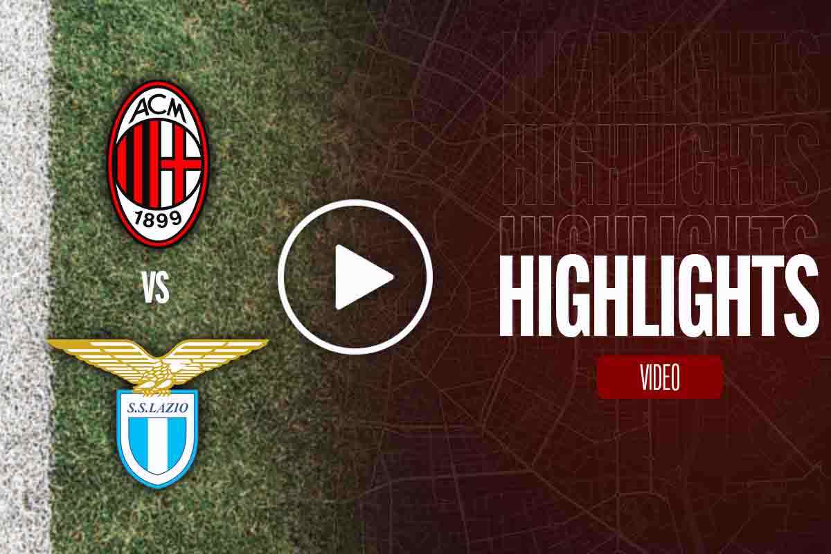 Milan Lazio Highlights Video
