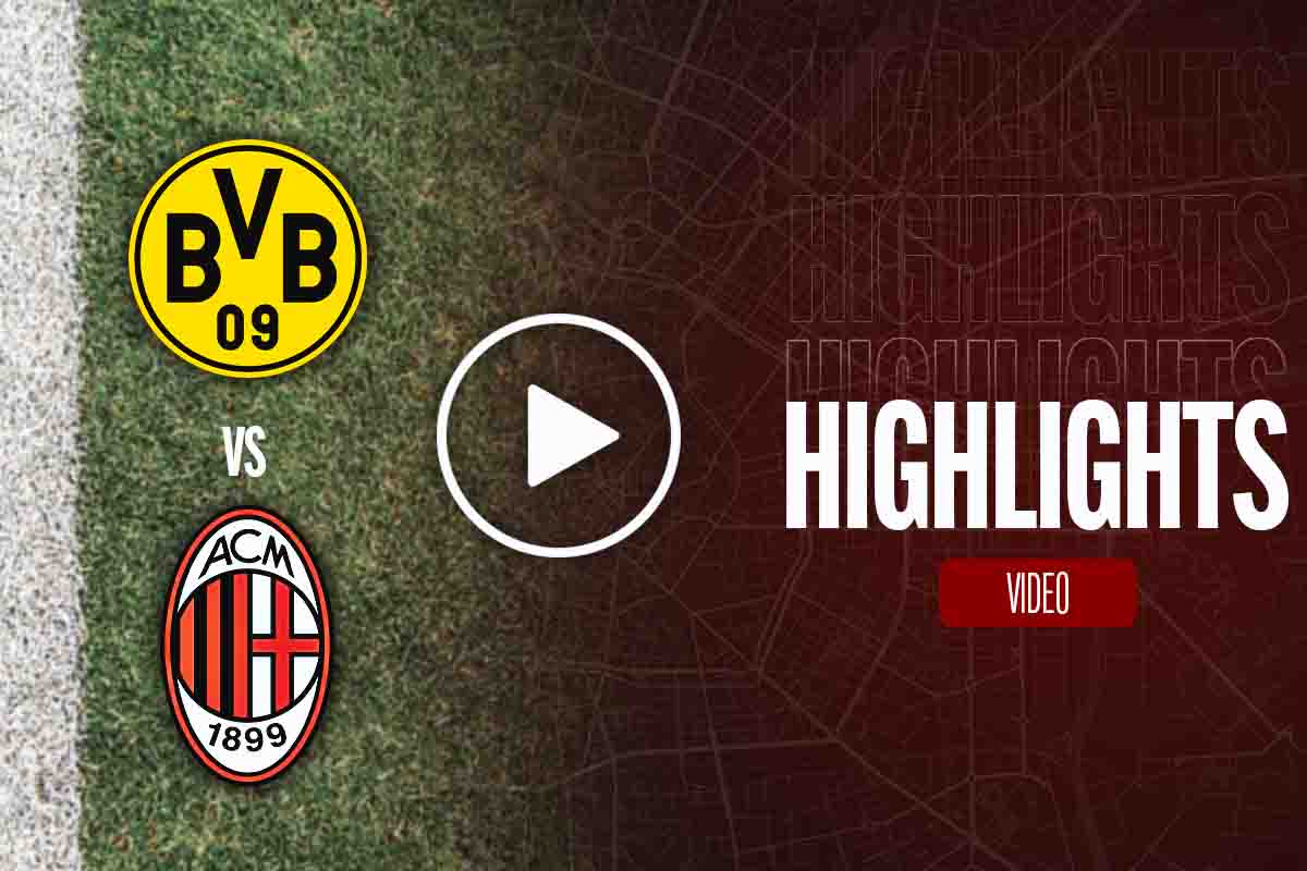 Borussia Dortmund Milan cronaca highlights