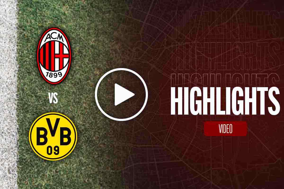 Milan Borussia cronaca highlights