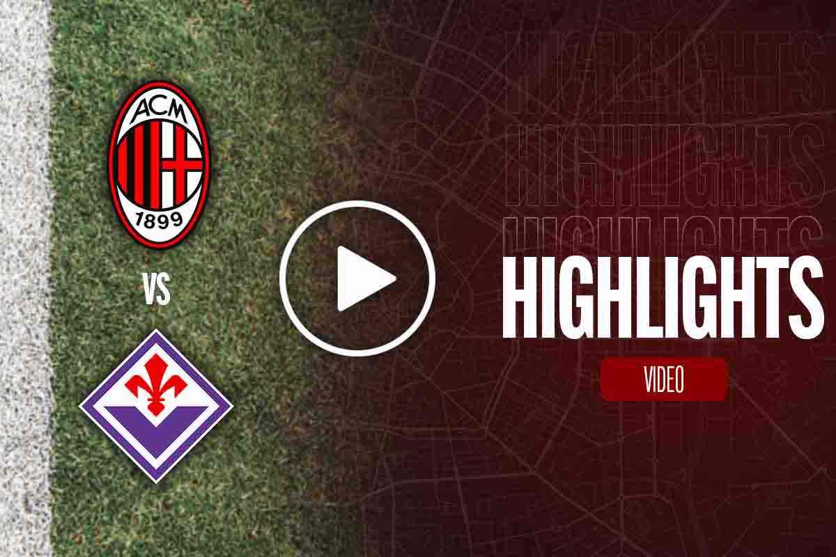 Milan Fiorentina video highlights