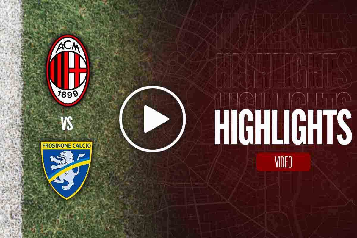 Milan Frosinone cronaca highlights Serie A