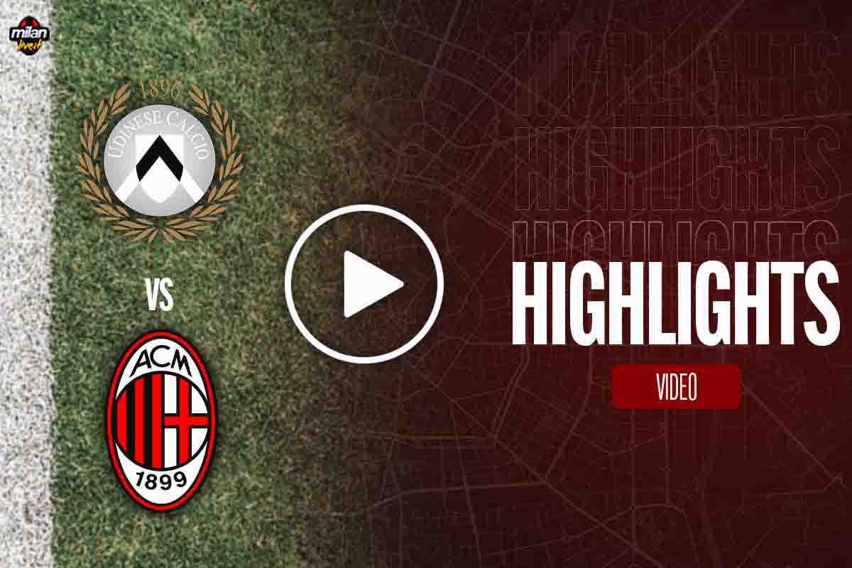 Highlights Udinese-Milan: la sintesi del match di Serie A (VIDEO)