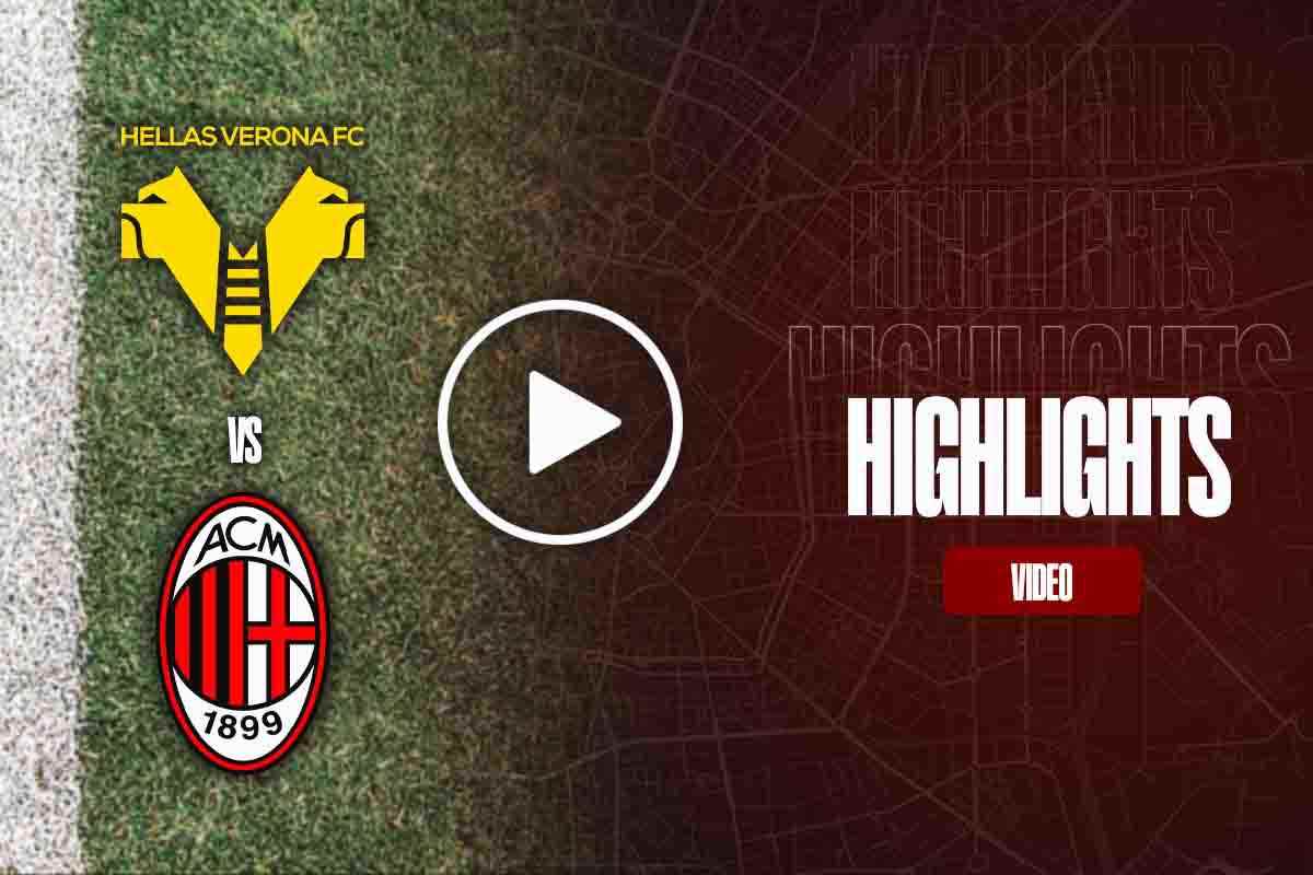 Verona Milan cronaca highlights