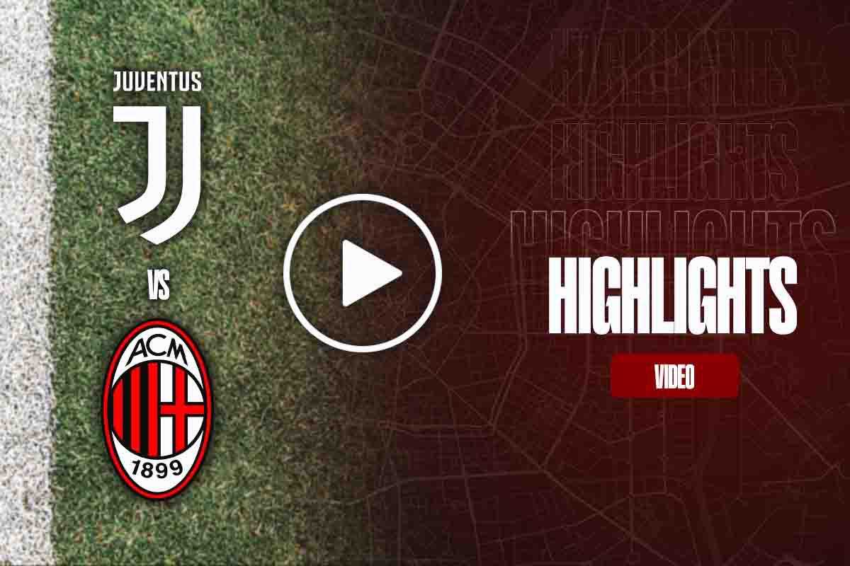 Juventus Milan cronaca highlights