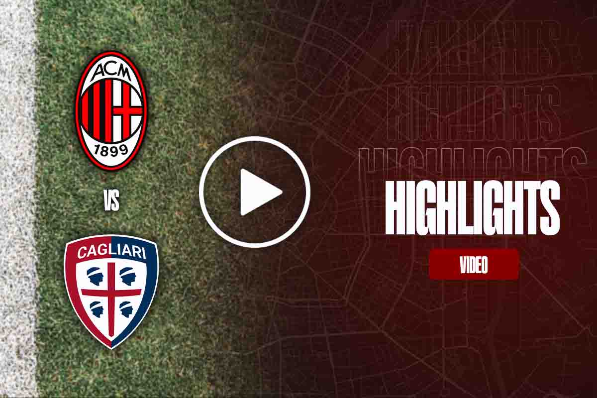 Highlights Milan Cagliari